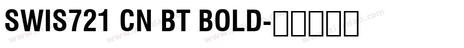 Swis721 Cn BT Bold字体转换